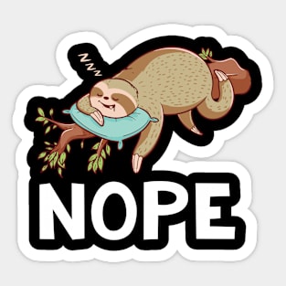 Nope Funny Lazy Sloth Lover Gift Sticker